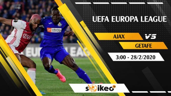 Soi kèo Ajax vs Getafe lúc 3h ngày 28/2/2020