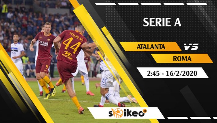 Soi kèo Atalanta vs AS Roma lúc 2h45 ngày 16/2/2020