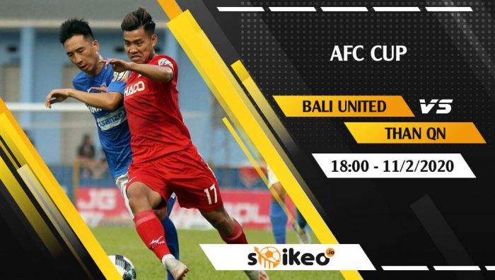 Soi kèo Bali United Pusam vs Than Quảng Ninh lúc 19h ngày 11/2/2020