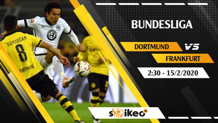 Soi kèo Borussia Dortmund vs Eintracht Frankfurt lúc 2h30 ngày 15/2/2020