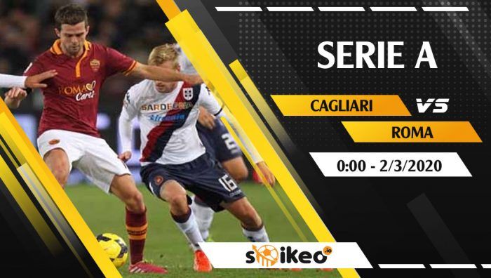 Soi kèo Cagliari vs AS Roma vào 0h ngày 2/3/2020