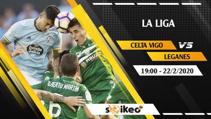 Soi kèo Celta Vigo vs Leganes lúc 19h ngày 22/2/2020
