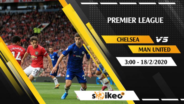 Soi kèo Chelsea vs Manchester United lúc 3h ngày 18/2/2020