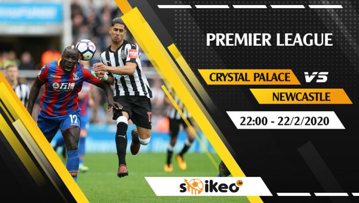 Soi kèo Crystal Palace vs Newcastle lúc 22h ngày 22/2/2020