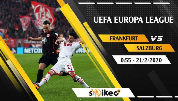 Soi kèo Eintracht Frankfurt vs Salzburg lúc 0h55 ngày 21/2/2020
