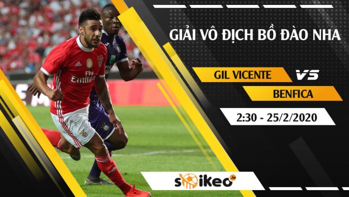 Soi kèo Gil Vicente vs Benfica lúc 2h30 ngày 25/2/2020