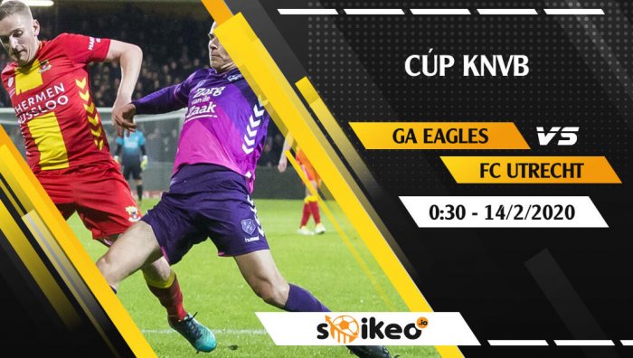 Soi kèo Go Ahead Eagles vs FC Utrecht lúc 0h30 ngày 14/2/2020
