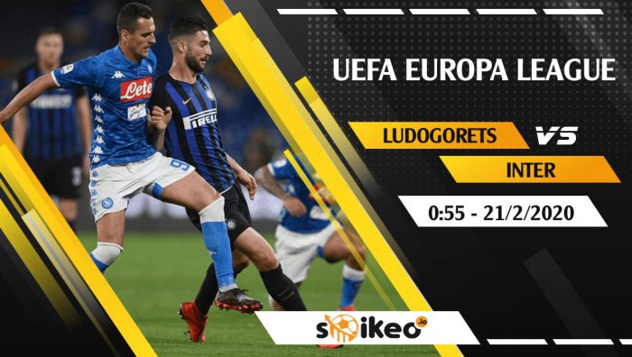 Soi kèo Ludogorets Razgrad vs Inter lúc 0h55 ngày 21/2/2020