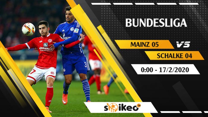 Soi kèo Mainz 05 vs Schalke 04 lúc 0h ngày 17/2/2020