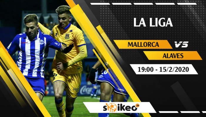 Soi kèo Mallorca vs Deportivo Alaves lúc 19h ngày 15/2/2020