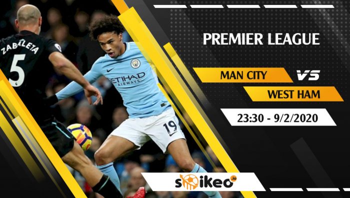 Soi kèo Manchester City vs West Ham lúc 23h30 ngày 9/2/2020