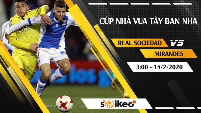 Soi kèo Real Sociedad vs Mirandes lúc 3h ngày 14/2/2020
