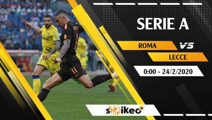 Soi kèo AS Roma vs Lecce lúc 0h ngày 24/2/2020