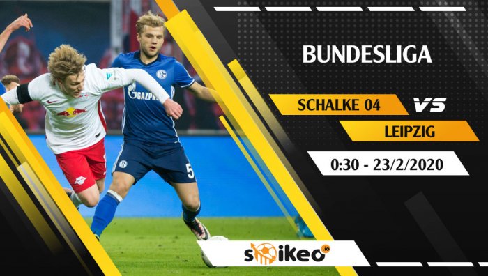 Soi kèo Schalke 04 vs RB Leipzig lúc 0h30 ngày 23/2/2020