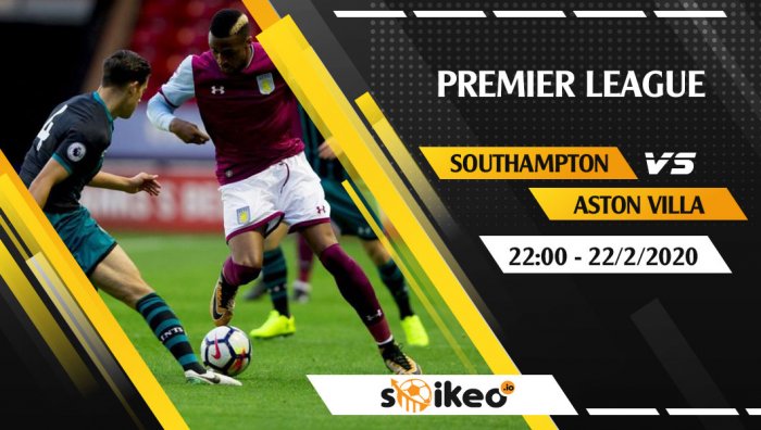 Soi kèo Southampton vs Aston Villa lúc 22h ngày 22/2/2020
