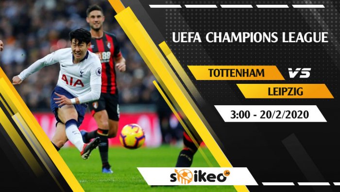 Soi kèo Tottenham Hotspur vs RB Leipzig lúc 3h ngày 20/2/2020