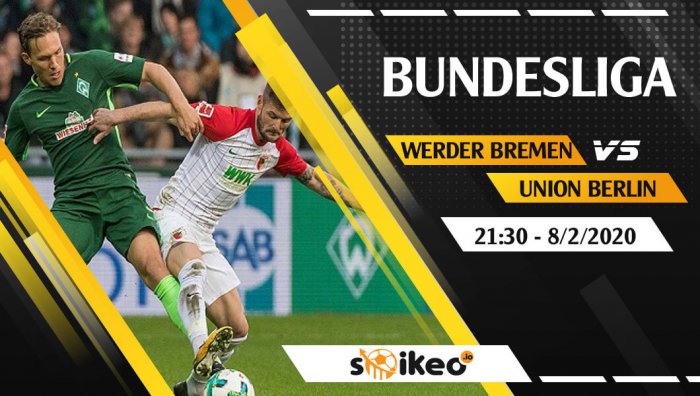 Soi kèo Werder Bremen vs Union Berlin lúc 21h30 ngày 8/2/2020
