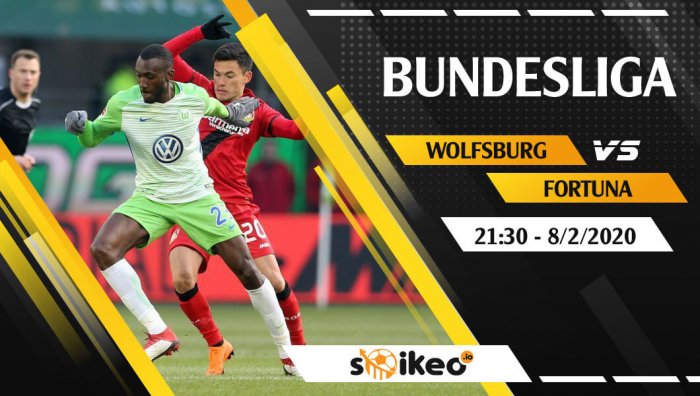 Soi kèo Wolfsburg vs Fortuna Duesseldorf lúc 21h30 ngày 8/2/2020