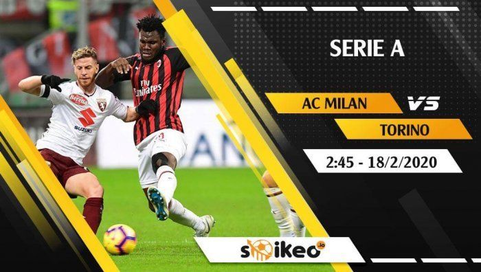 Soi kèo AC Milan vs Torino lúc 2h45 ngày 18/2/2020