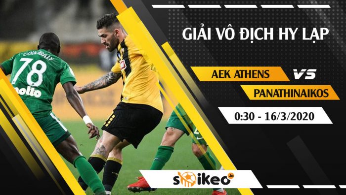 Soi kèo AEK Athens vs Panathinaikos vào 0h30 ngày 16/3/2020