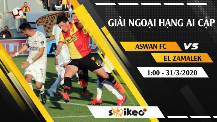 Soi kèo Aswan FC vs El Zamalek vào 1h ngày 31/3/2020
