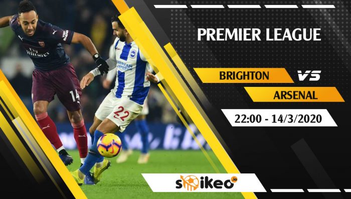 Soi kèo Brighton vs Arsenal vào 22h ngày 14/3/2020