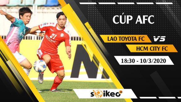 Soi kèo Lao Toyota FC vs Ho Chi Minh City FC vào 18h30 ngày 10/3/2020