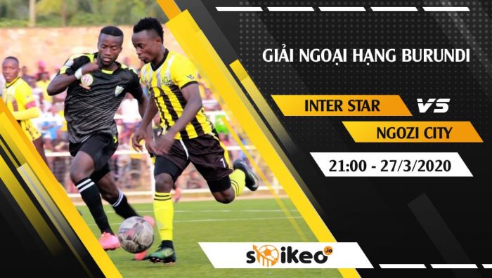 Soi kèo Inter Star vs Ngozi City vào 21h ngày 27/3/2020