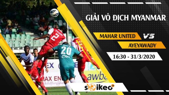 Soi kèo Mahar United vs Ayeyawady United vào 16h30 ngày 31/3/2020