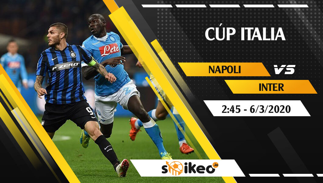 soi-keo-ssc-napoli-vs-inter-milan-ngay-vao-2h45-ngay-6-3-2020-1