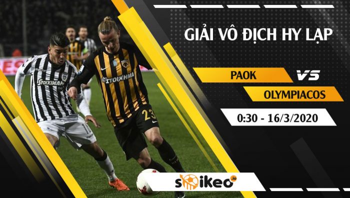 Soi kèo PAOK Thessaloniki FC vs Olympiacos vào 0h30 ngày 16/3/2020