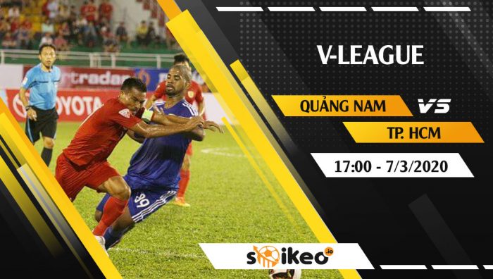 Soi Kèo QNK Quang Nam vs Ho Chi Minh City FC vào 17h ngày 6/3/2020