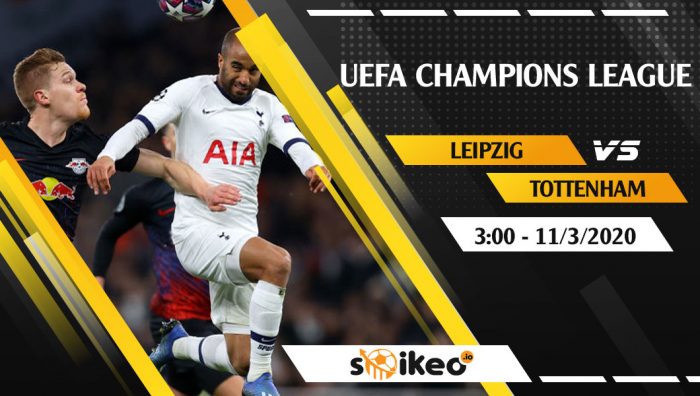 Soi kèo RB Leipzig vs Tottenham vào 3h ngày 11/3/2020