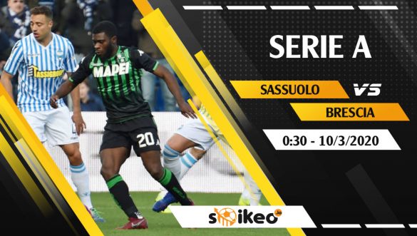 Soi kèo Sassuolo vs Brescia vào 0h30 ngày 10/3/2020