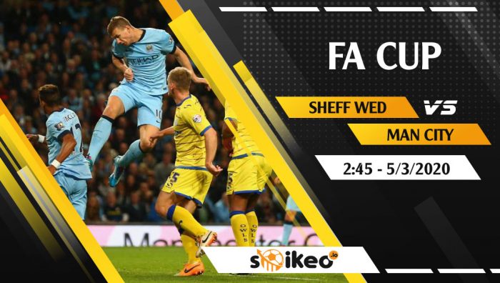 Soi kèo Sheffield Wednesday vs Manchester City vào 2h45 ngày 5/3/2020