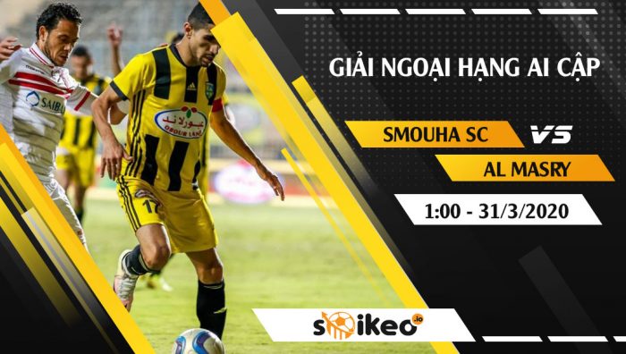 Soi kèo Smouha SC vs Al Masry vào 1h ngày 31/3/2020
