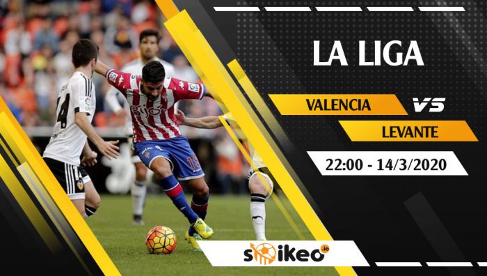 Soi kèo Valencia vs Levante vào 22h ngày 14/3/2020