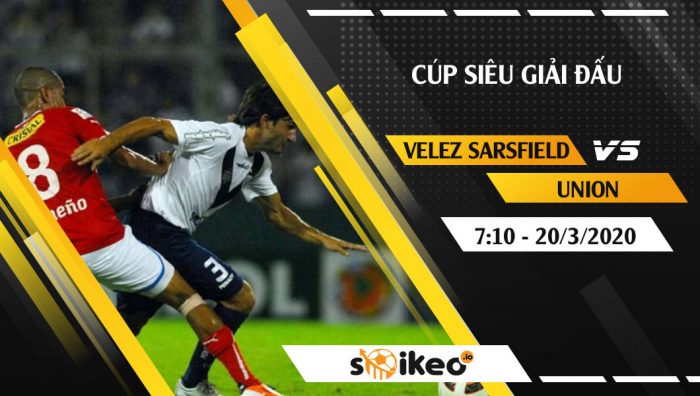 Soi kèo Velez Sarsfield vs Union vào 7h10 ngày 20/3/2020