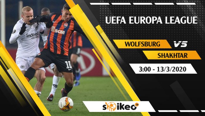 Soi kèo Wolfsburg vs Shakhtar Donetsk vào 3h ngày 13/3/2020