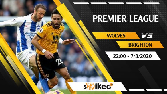 Soi kèo Wolverhampton Wanderers vs Brighton vào 22h ngày 7/3/2020