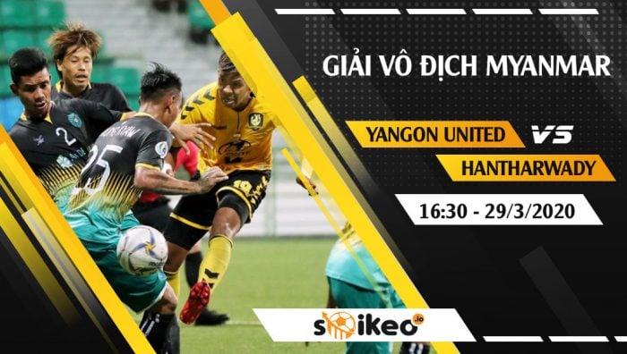 Soi kèo Yangon United vs Hantharwady United vào 16h30 ngày 29/3/2020