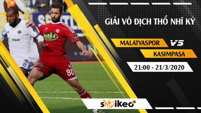 Soi kèo Yeni Malatyaspor vs Kasimpasa vào 21h ngày 21/3/2020