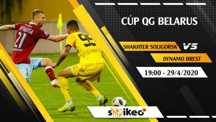 Soi kèo Shakhter Soligorsk vs Dynamo Brest vào 19h ngày 29/4/2020