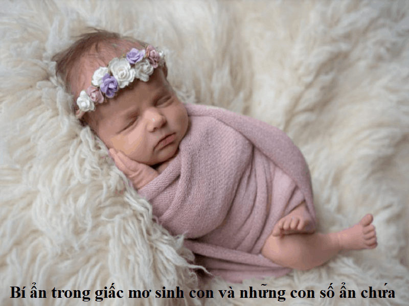 Bí ẩn trong giấc mơ sinh con và những con số ẩn chứa