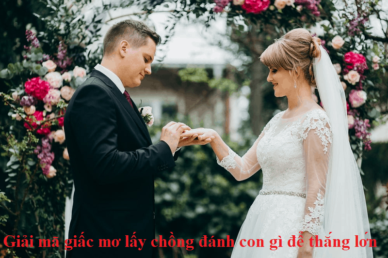 Giải mã giấc mơ lấy chồng đánh con gì để thắng lớn