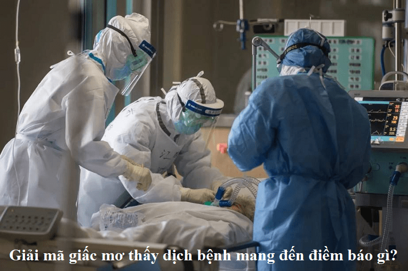 Giải mã giấc mơ thấy dịch bệnh mang đến điềm báo gì?