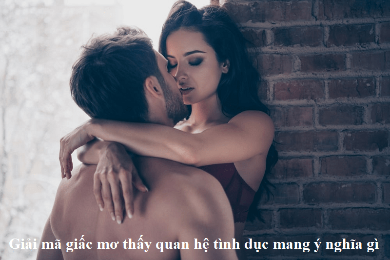 Giải mã giấc mơ thấy quan hệ tình dục mang ý nghĩa gì