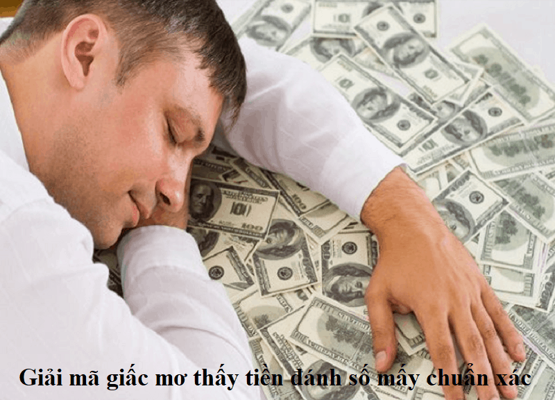 Giải mã giấc mơ thấy tiền đánh số mấy chuẩn xác