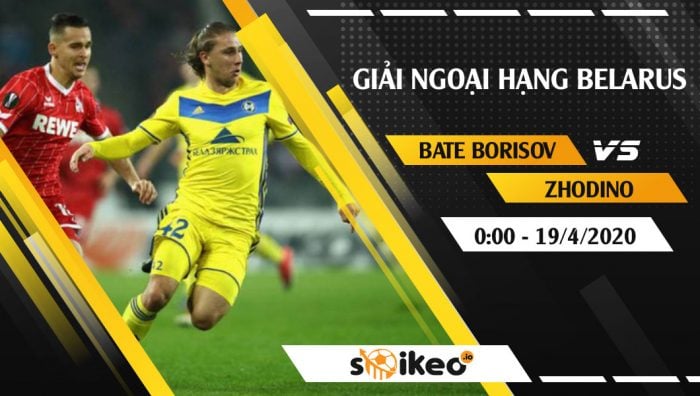 Soi kèo BATE Borisov vs Torpedo Zhodino vào 0h ngày 19/4/2020