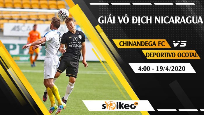 Soi kèo Chinandega FC vs Deportivo Ocotal vào 4h ngày 19/4/2020